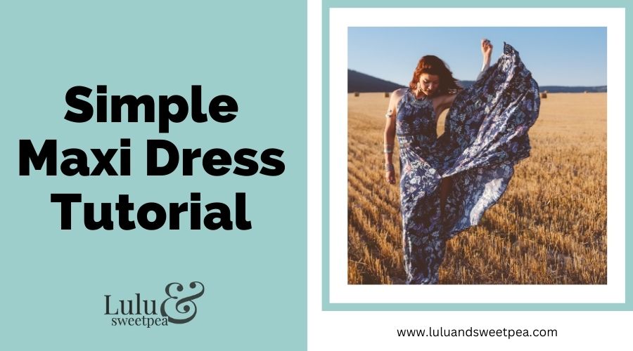 Simple Maxi Dress Tutorial