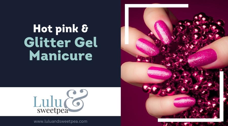 Hot pink & Glitter Gel Manicure