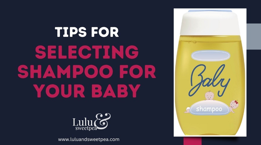Tips for Selecting Shampoo for Your Baby