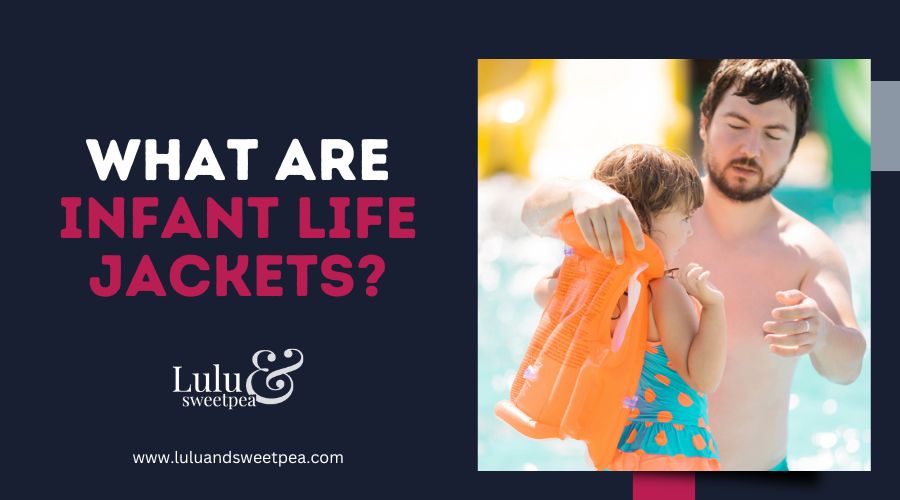 What are infant life jackets