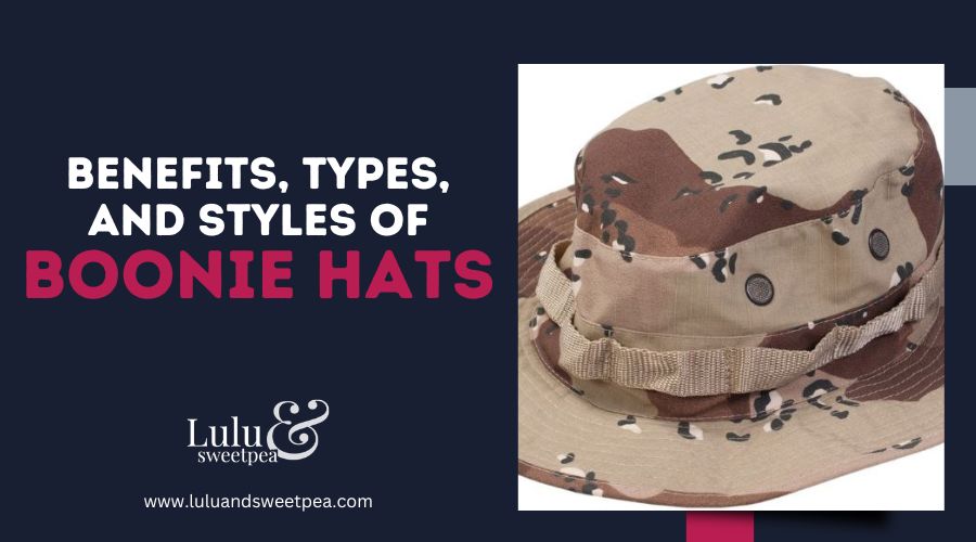 Benefits, Types, and Styles of Boonie Hats