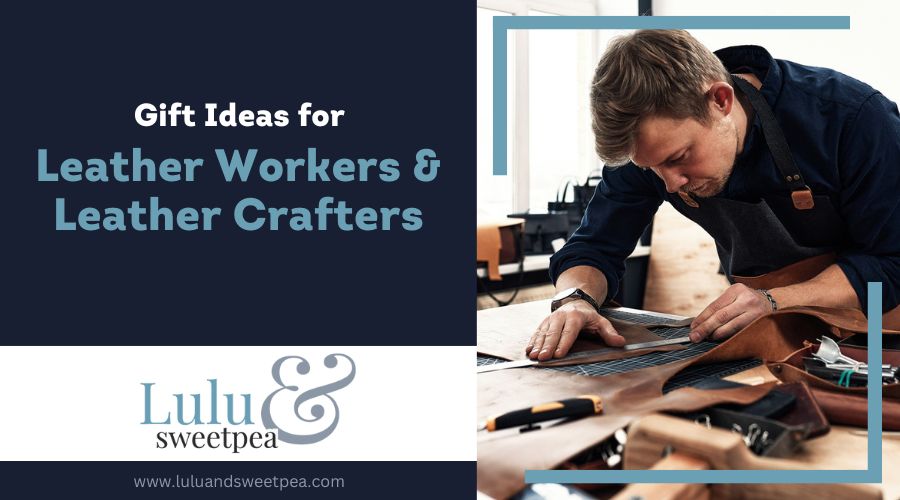 Gift Ideas for Leather Workers and Leather Crafters