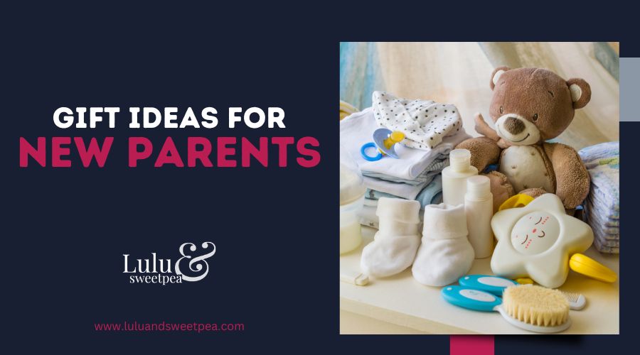 Gift Ideas for New Parents