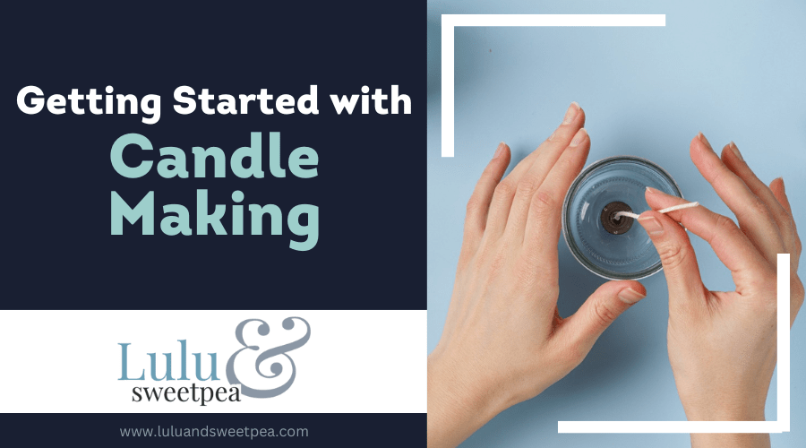 Getting Started with Candle Making