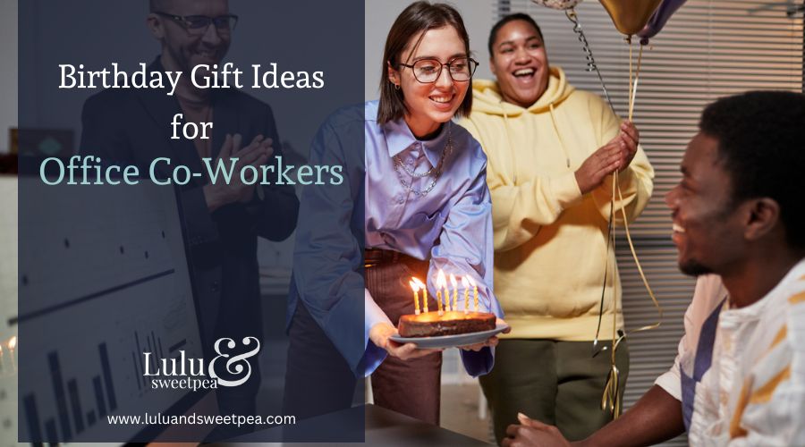 Birthday Gift Ideas for Office Co-Workers
