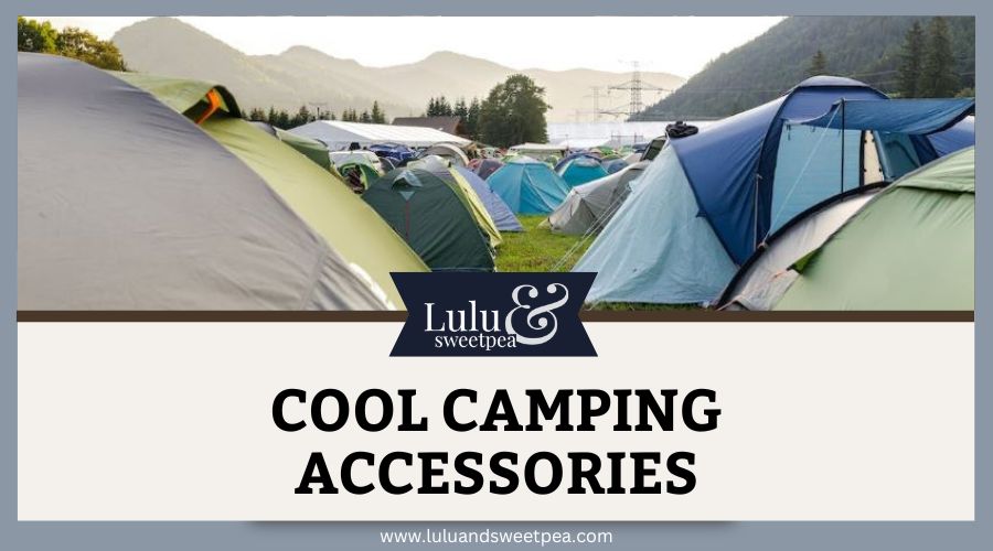 Cool Camping Accessories