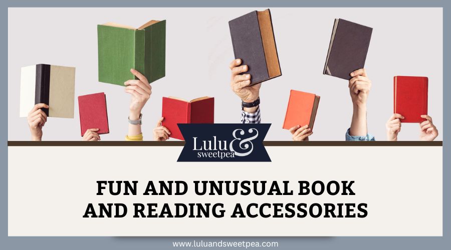 Fun and Unusual Book and Reading Accessories