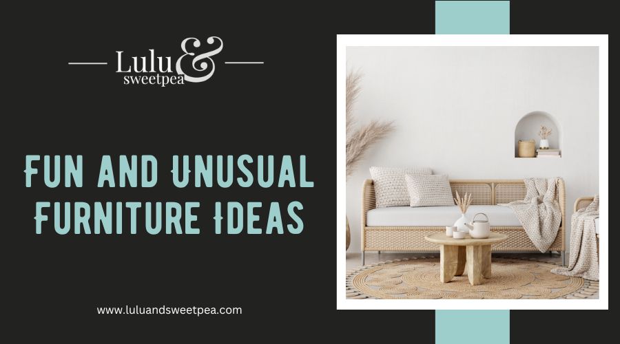 Fun and Unusual Furniture Ideas