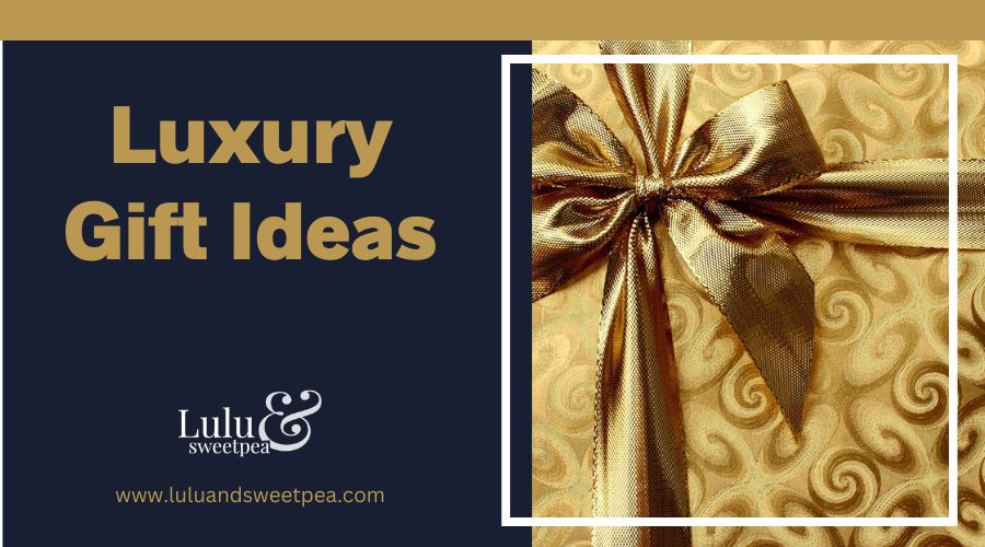Luxury Gift Ideas graphic