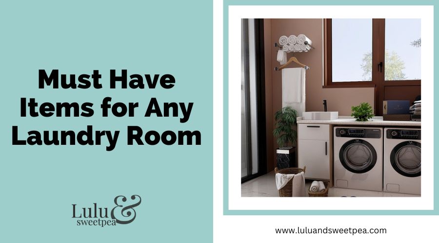 Must Have Items for Any Laundry Room