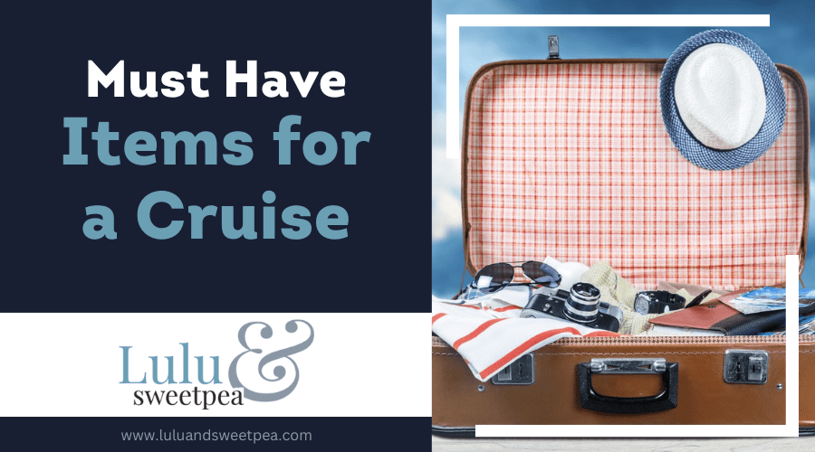 Must Have Items for a Cruise