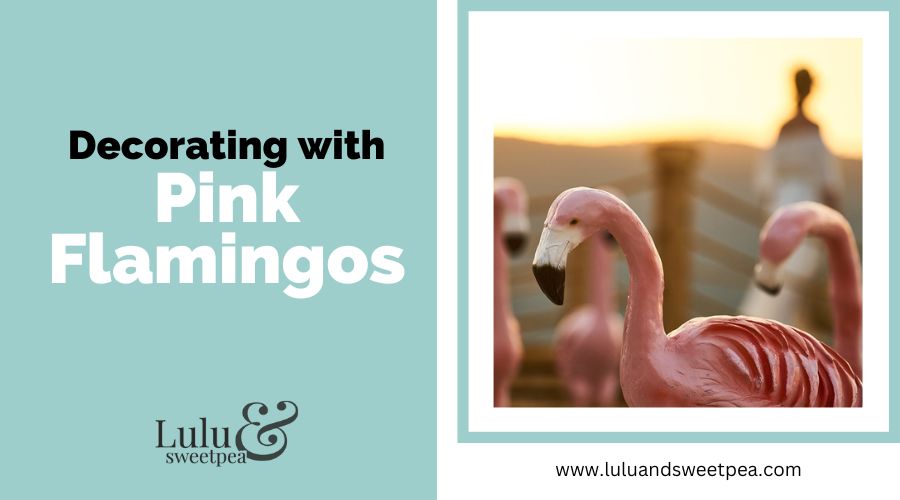 Decorating with Pink Flamingos