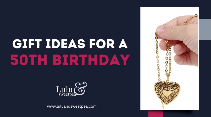 Gift Ideas for a 50th Birthday