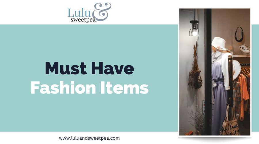 Must Have Fashion Items