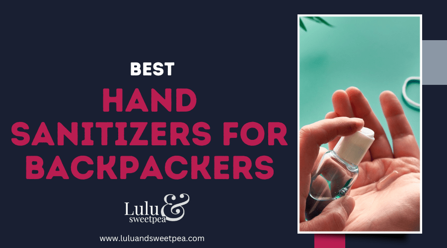 Best Hand Sanitizers for Backpackers