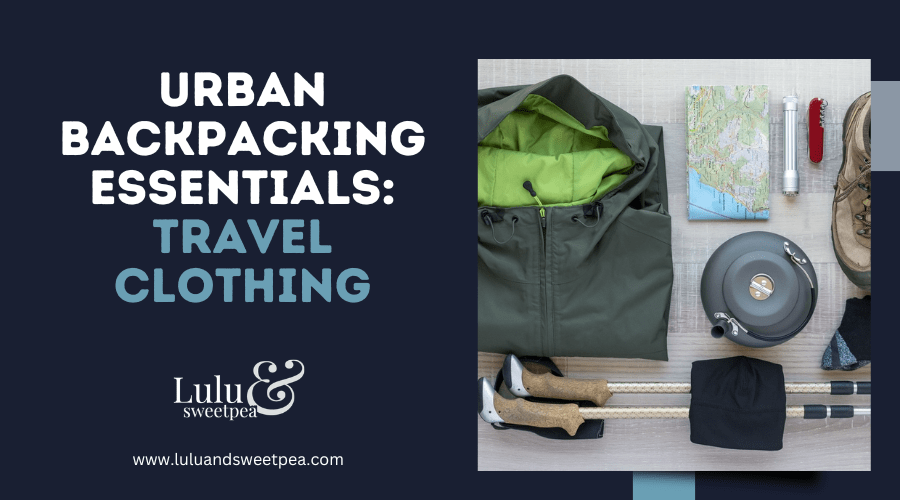 Urban Backpacking Essentials Travel Clothing