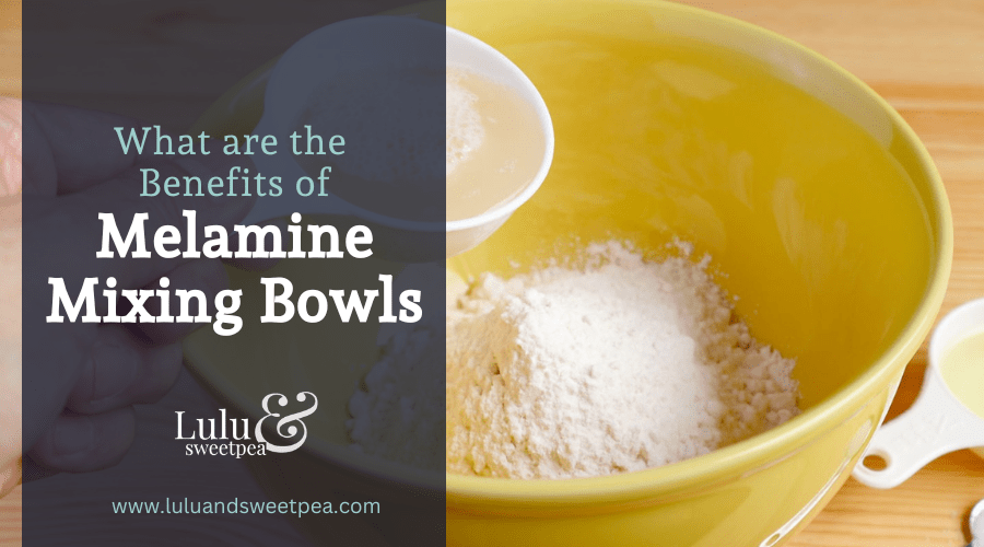 What are the Benefits of Melamine Mixing Bowls