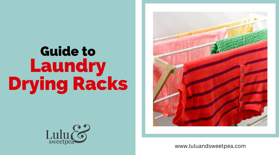 Guide to Laundry Drying Racks