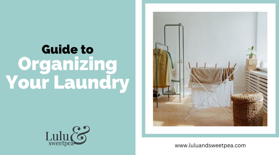 Guide to Organizing Your Laundry