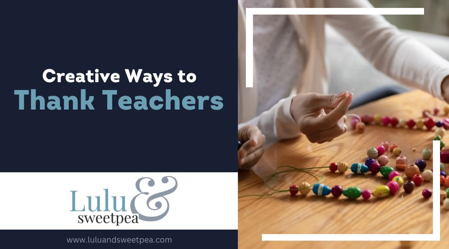 Creative Ways to Thank Teachers