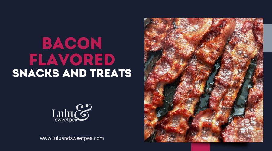 Bacon Flavored Snacks and Treats