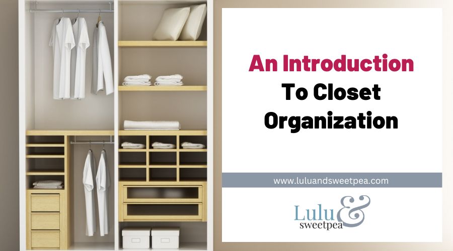 An Introduction To Closet Organization