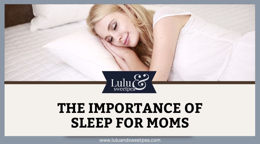 The Importance of Sleep for Moms