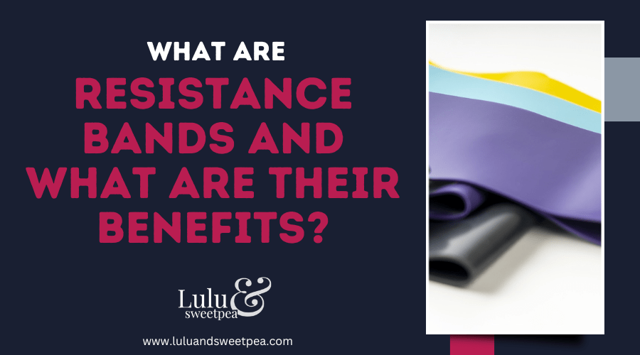 What are Resistance Bands and What Are Their Benefits