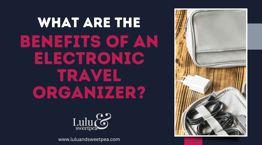 What are the benefits of an electronic travel organizer