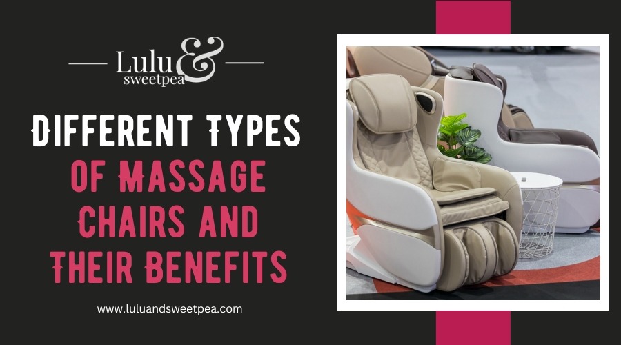 Different Types of Massage Chairs and Their Benefits