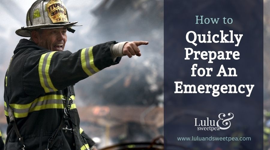 How to Quickly Prepare for An Emergency