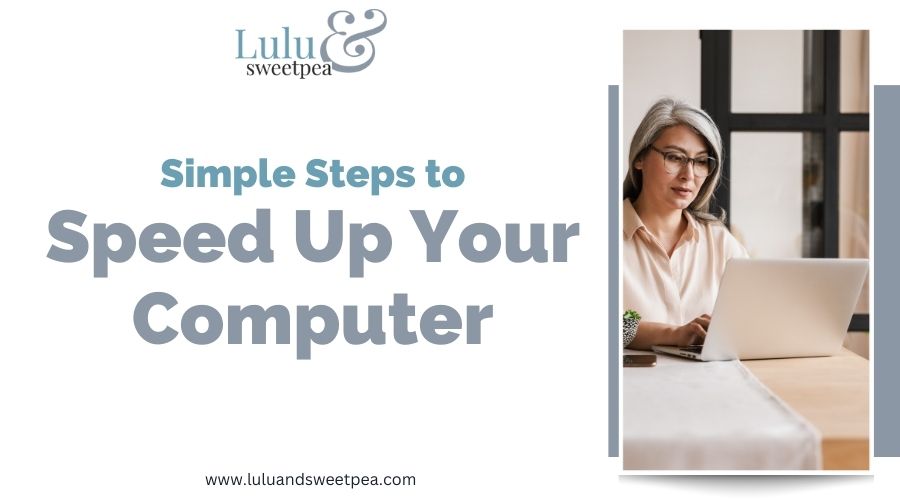 Simple Steps to Speed Up Your Computer