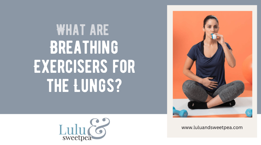 What are Breathing Exercisers for the Lungs?