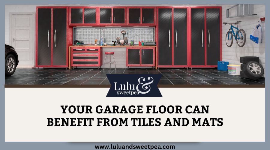 Your Garage Floor Can Benefit from Tiles and Mats