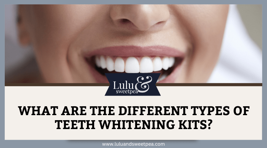 What are the Different Types of Teeth Whitening Kits
