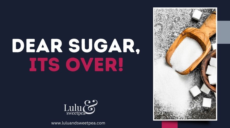 Dear Sugar, Its Over!