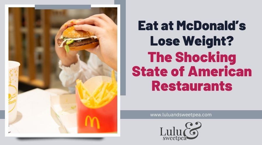 Eat at McDonald’s Lose Weight? The Shocking State of American Restaurants
