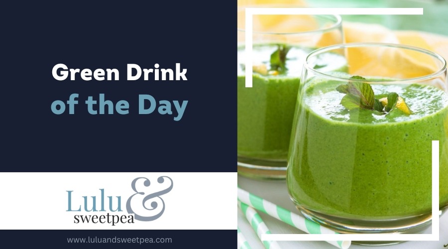 Green Drink of the Day