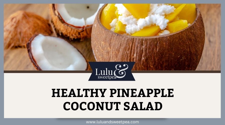 Healthy Pineapple Coconut Salad