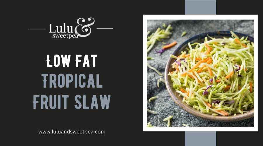 Low Fat Tropical Fruit Slaw