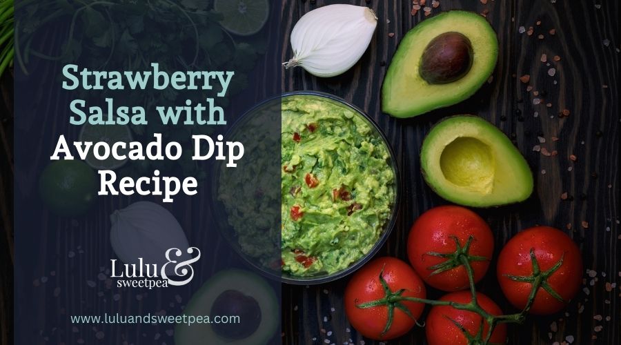 Strawberry Salsa with Avocado Dip Recipe