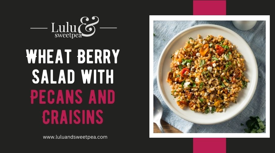 Wheat Berry Salad with Pecans and Craisins