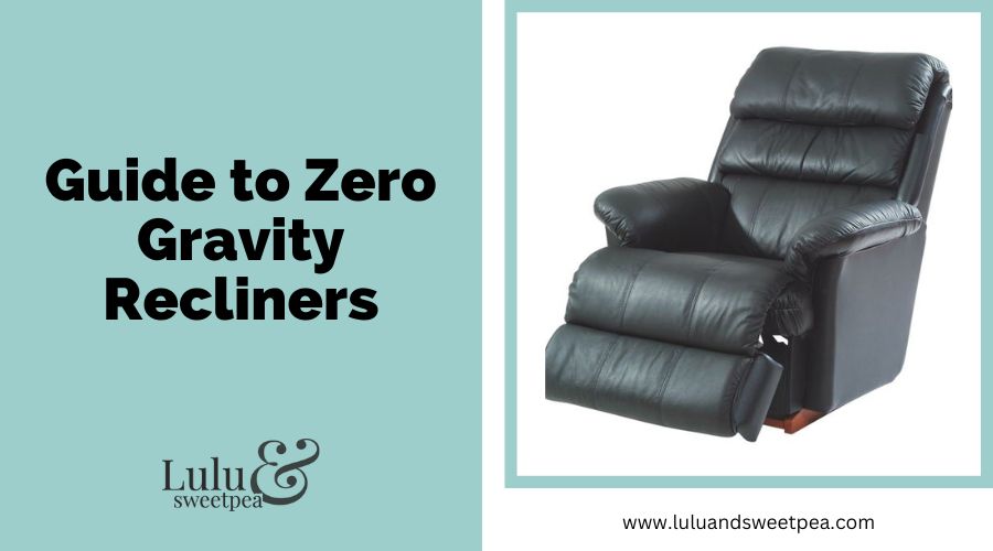 Guide to Zero Gravity Recliners