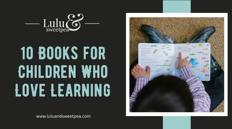 10 Books for Children Who Love Learning