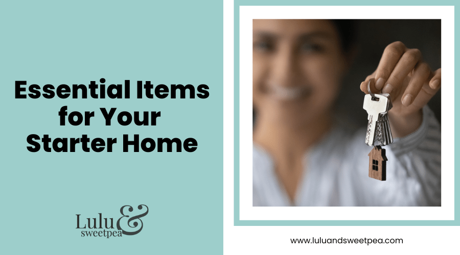 Essential Items for Your Starter Home
