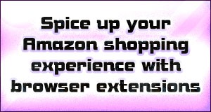 Spice up your Amazon shopping experience with browser extensions