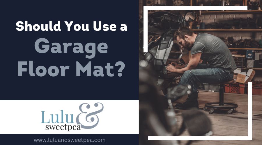 Should You Use a Garage Floor Mat
