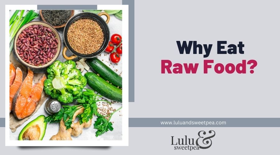 Why Eat Raw Food?