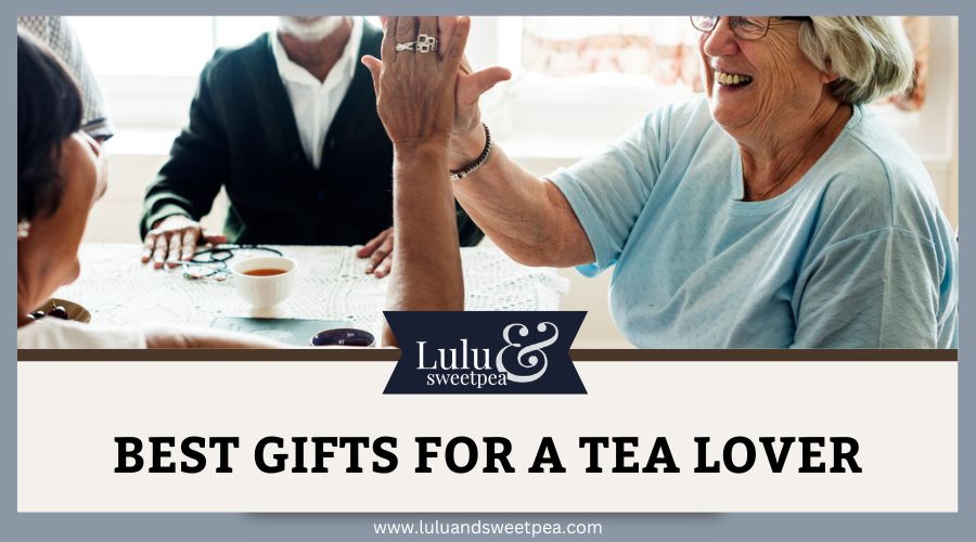Best Gifts for a Tea Lover