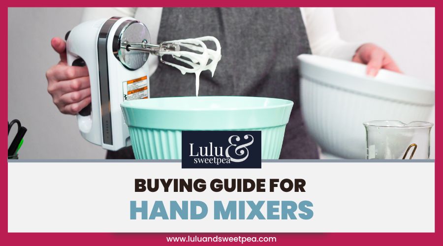 Buying Guide for Hand Mixers